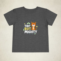 Tiny But Mighty Toddler Tee