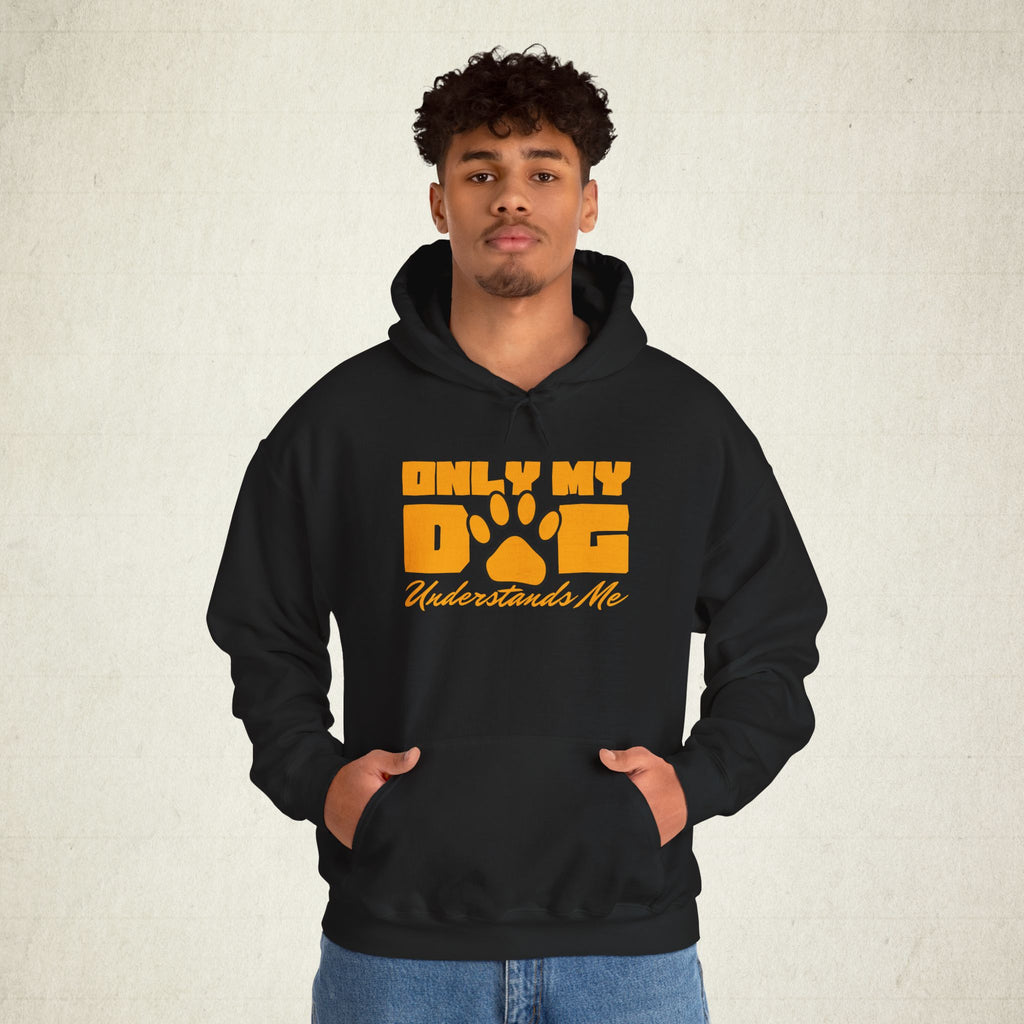 Only My Dog Understands Me Unisex Dog Lover Hoodie