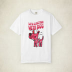 Life Is Better With a Dog Tee featuring a Life Is Better With a Dog design, graphic tee