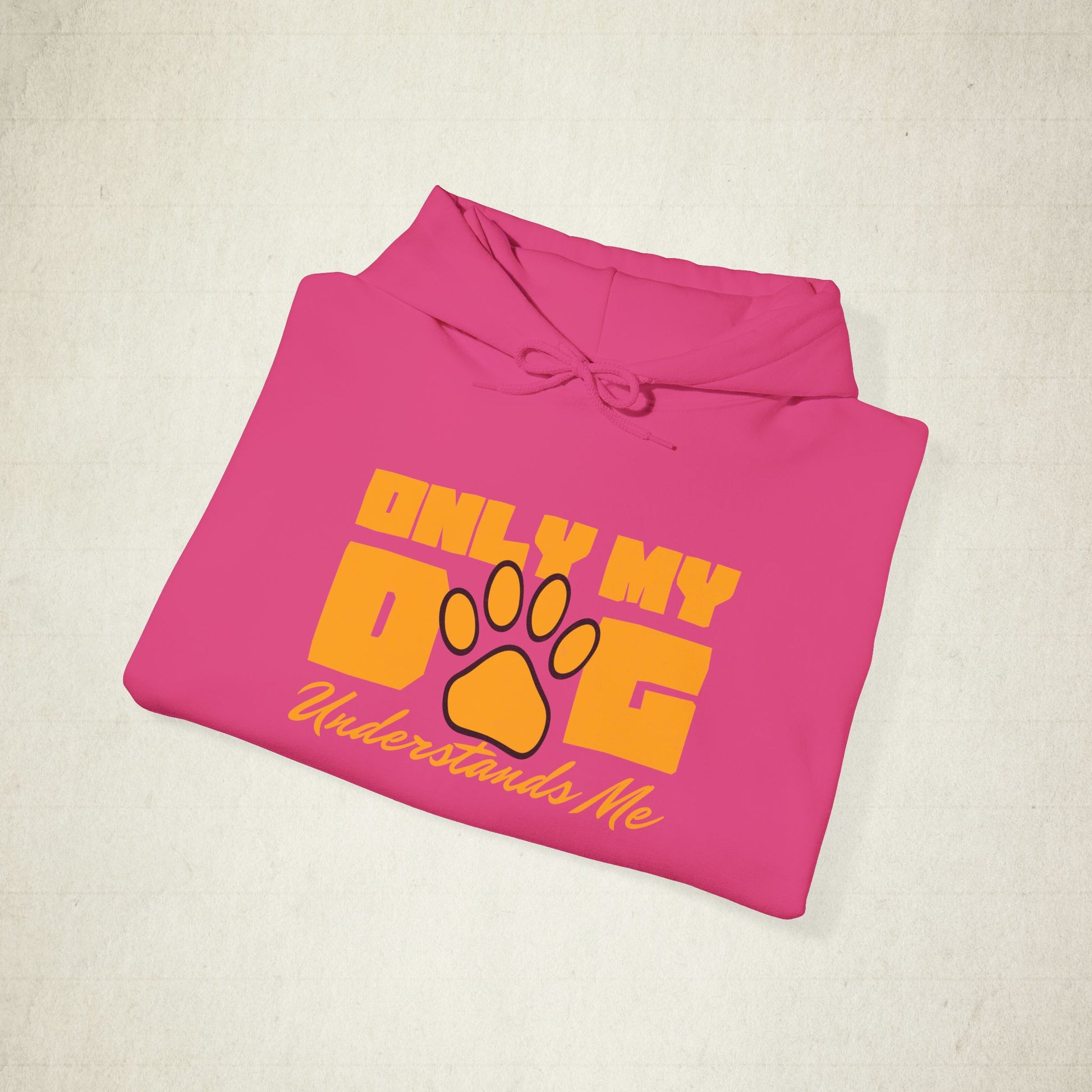 Only My Dog Understands Me Unisex Dog Lover Hoodie