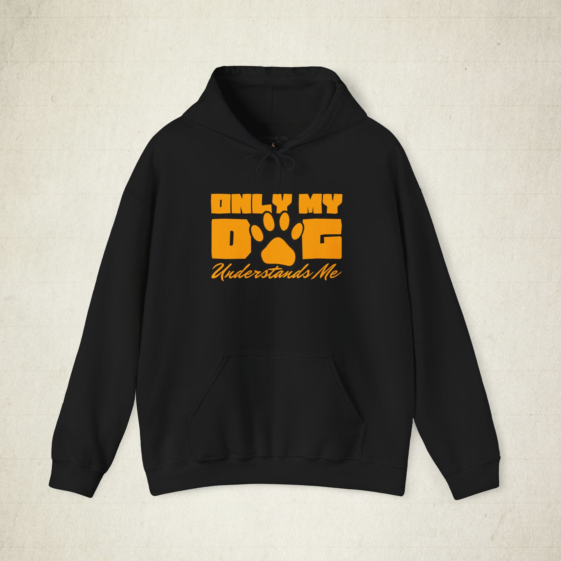Only My Dog Understands Me Unisex Dog Lover Hoodie