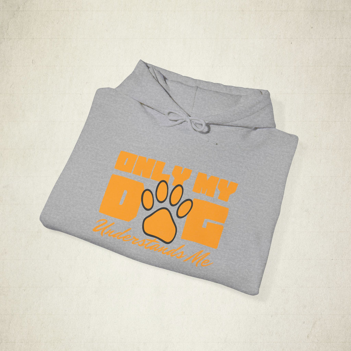 Only My Dog Understands Me Hoodie featuring a Only My Dog Understands Me design, pullover hoodie