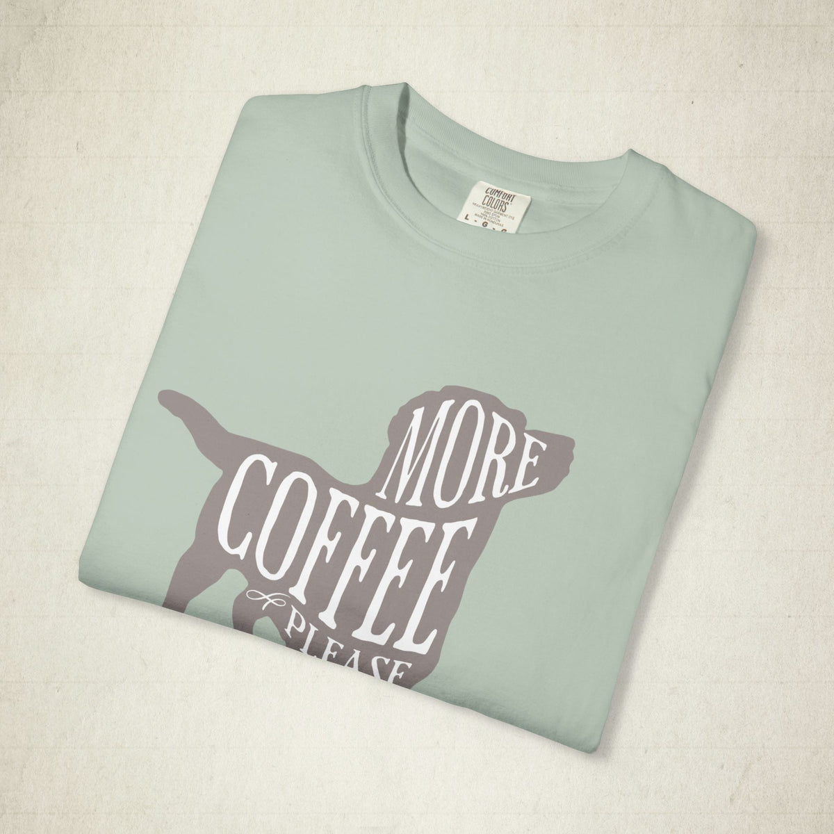 More Coffee Please Dog Lover Tee featuring a More Coffee Please design, graphic tee