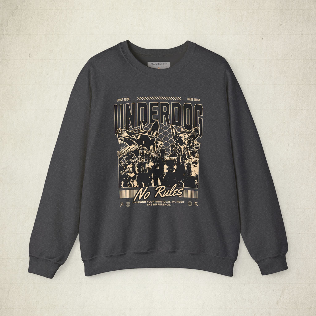 Underdog No Rules Design Unisex Sweatshirt