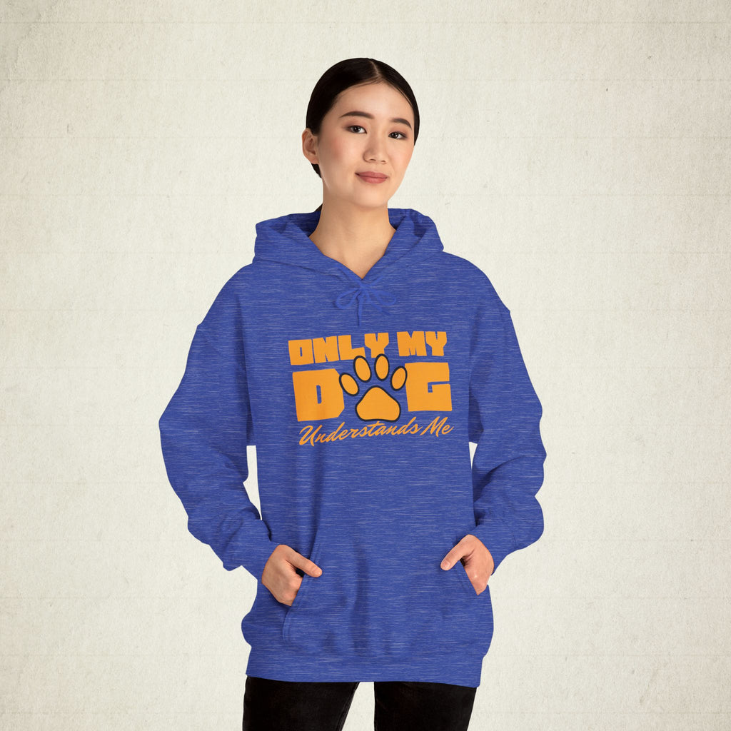 Only My Dog Understands Me Unisex Dog Lover Hoodie