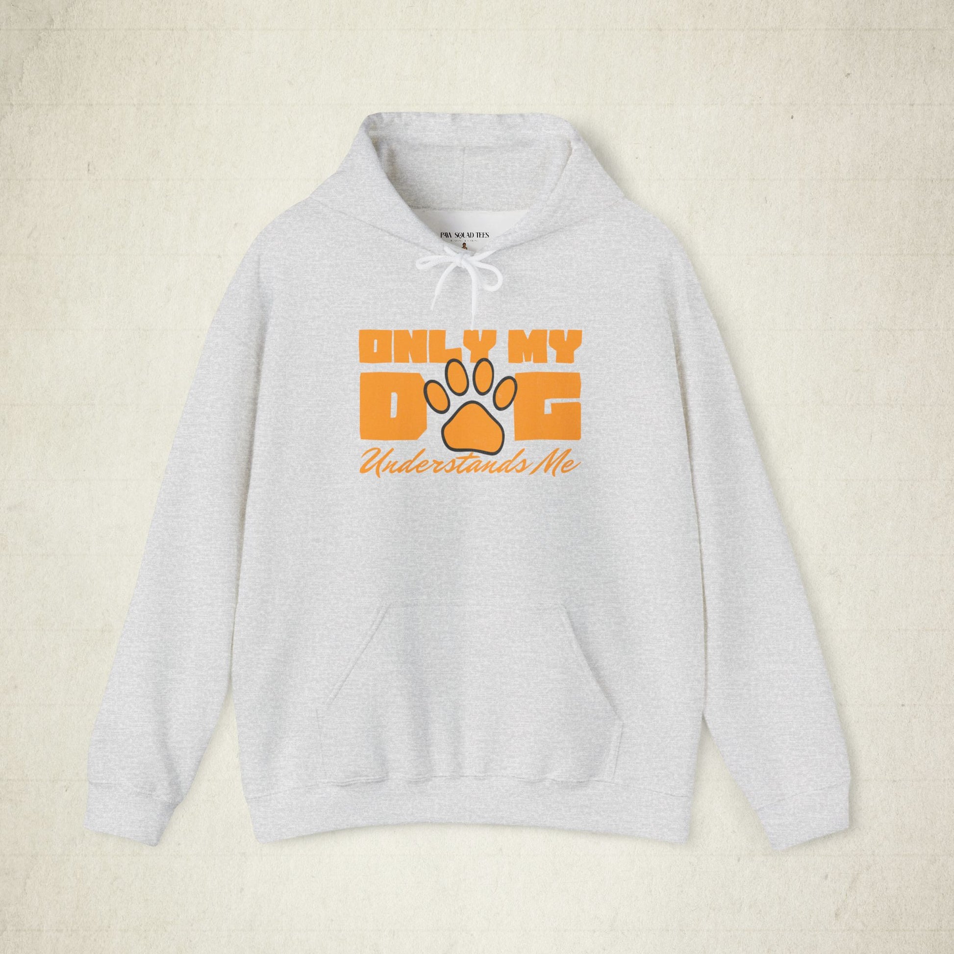 Only My Dog Understands Me Unisex Dog Lover Hoodie