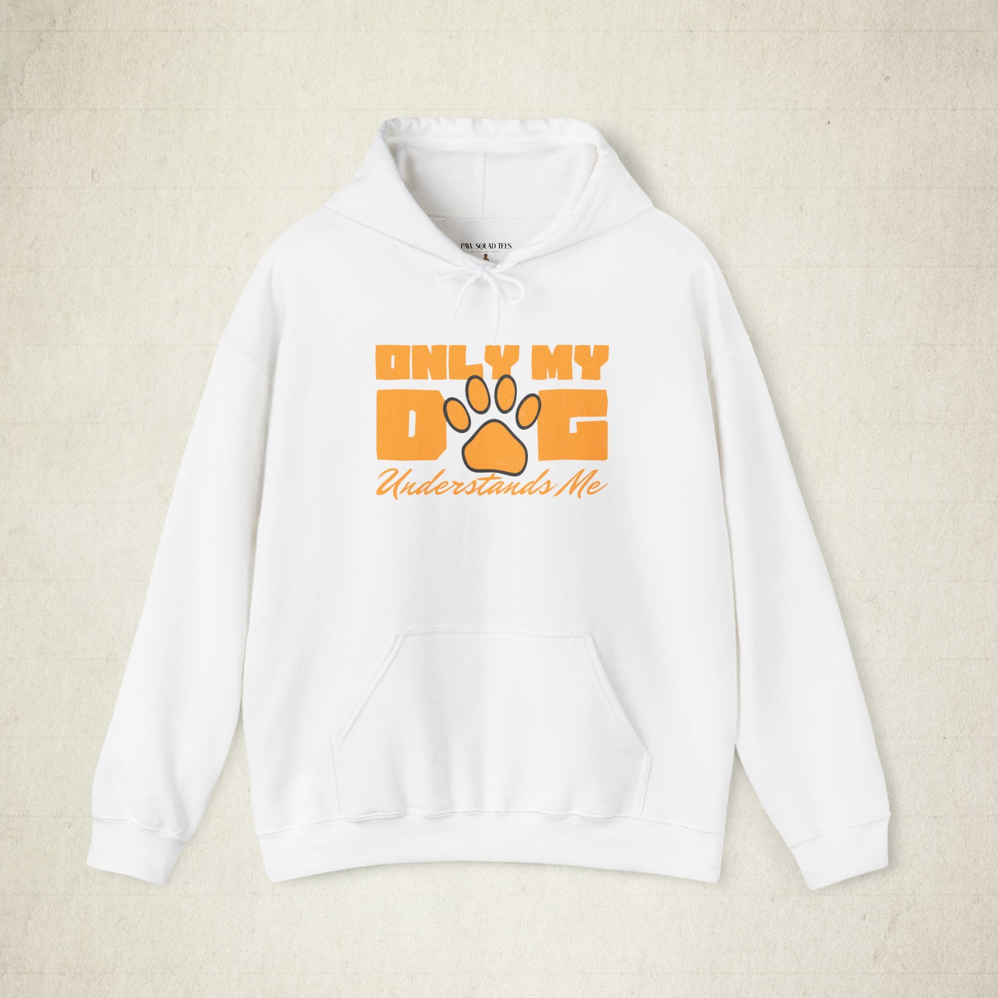 Only My Dog Understands Me Unisex Dog Lover Hoodie