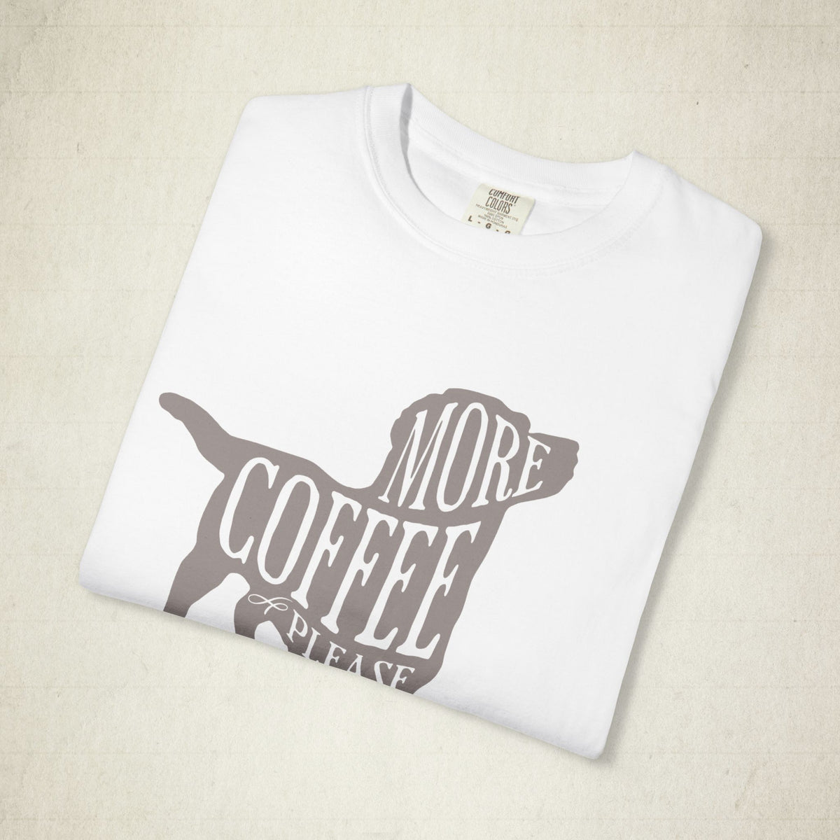 More Coffee Please Dog Lover Tee featuring a More Coffee Please design, graphic tee